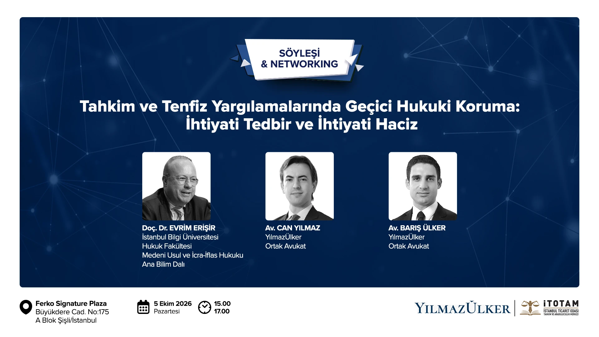 "Tahkim ve Tenfiz Yargılamalarında Geçici Hukuki Koruma: İhtiyati Tedbir ve İhtiyati Haciz" Söyleşi & Networking Etkinliği